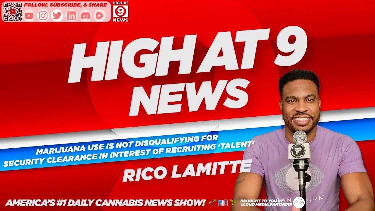 High At 9 News : Rico Lamitte - Past Marijuana Use Is Not Disqualifying For Security Clearance