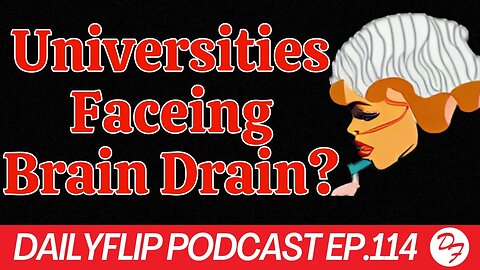 Universities Have a Diversity Problem - DailyFlip Podcast Ep. 114 - 5/19/23