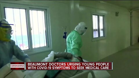 Beaumont doctors urging young people with COVID-19 symptoms to seek medical care