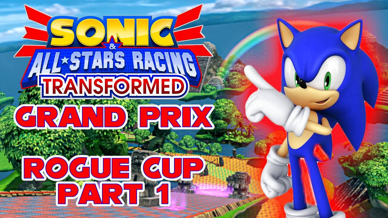 Sonic All-Stars Racing Transformed | Rogue Cup Part 1 - No Commentary