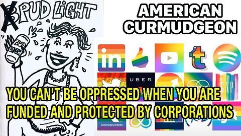 YOU CAN'T BE OPPRESSED WHEN YOU ARE FUNDED AND PROTECTED BY CORPORATIONS