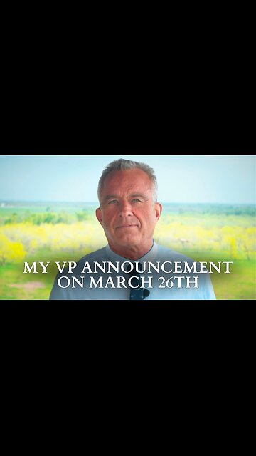 RFK Jr.: My Vice President Announcement on March 26th
