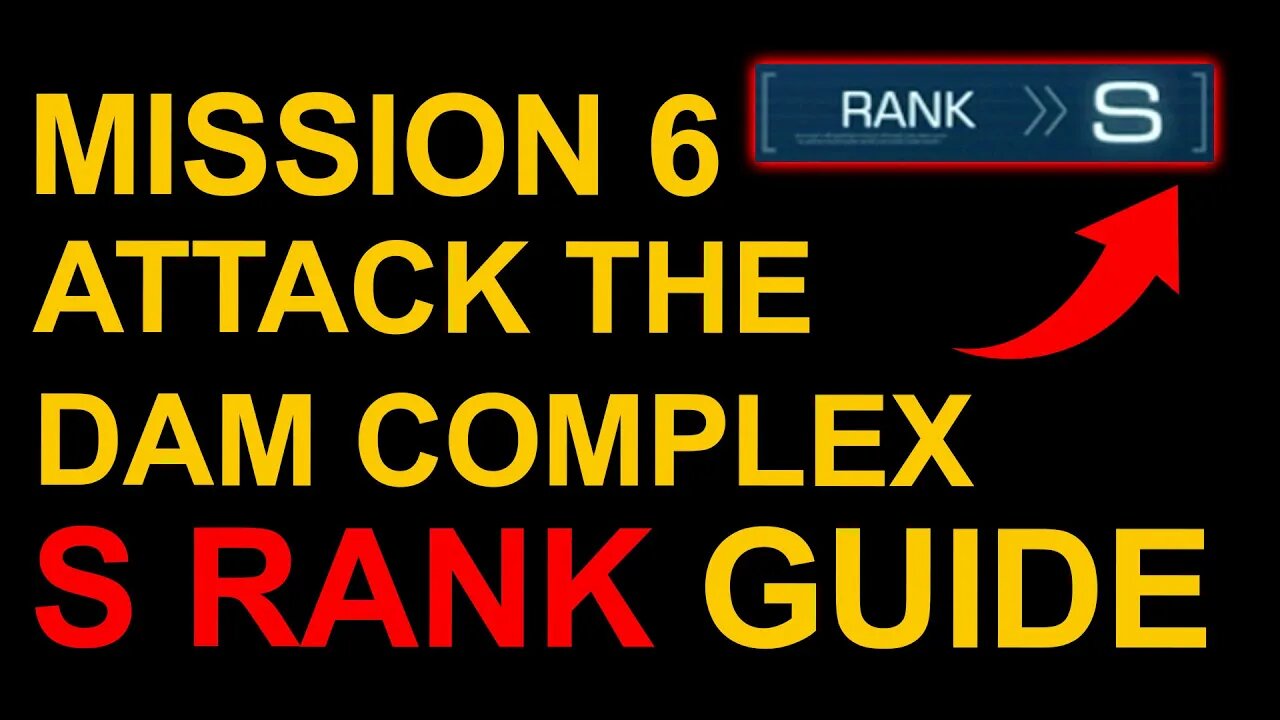 Mission 6: Attack The Dam Complex S Rank Guide - Armored Core 6 (VI)