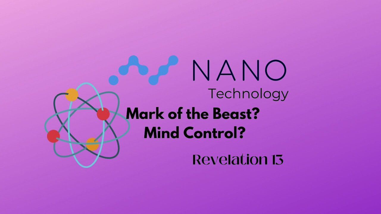 NanoTechnology/ Mark of the Beast? Hack your mind? Revelation 13