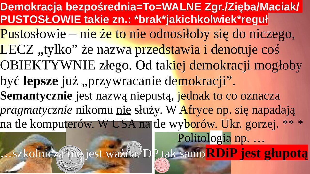 Demokracja bezpośrednia=To=WALNE Zgr./Zięba/Maciak/ PUSTOSŁOWIE takie zn.: *brak*jakichkolwiek*reguł