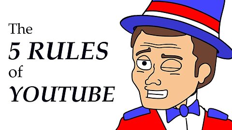 *The 5 RULES of YOUTUBE*