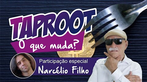 TAPROOT UMA GRANDE ATUALIZAÇÃO QUE PODE MUDAR O BITCOIN com Narcelio Filho