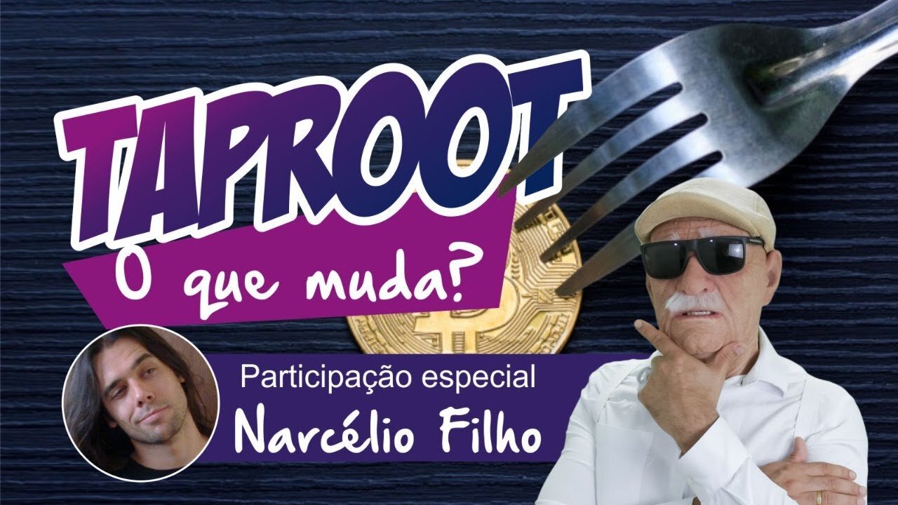 TAPROOT UMA GRANDE ATUALIZAÇÃO QUE PODE MUDAR O BITCOIN com Narcelio Filho