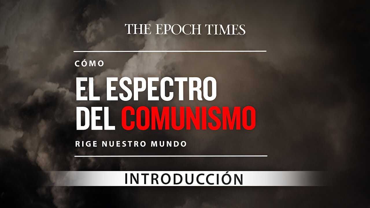 Serie especial Ep.1: Introducción | Cómo el espectro del comunismo rige nuestro mundo | NTD