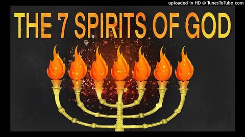 The Seven Spirits Of God (Part 1)