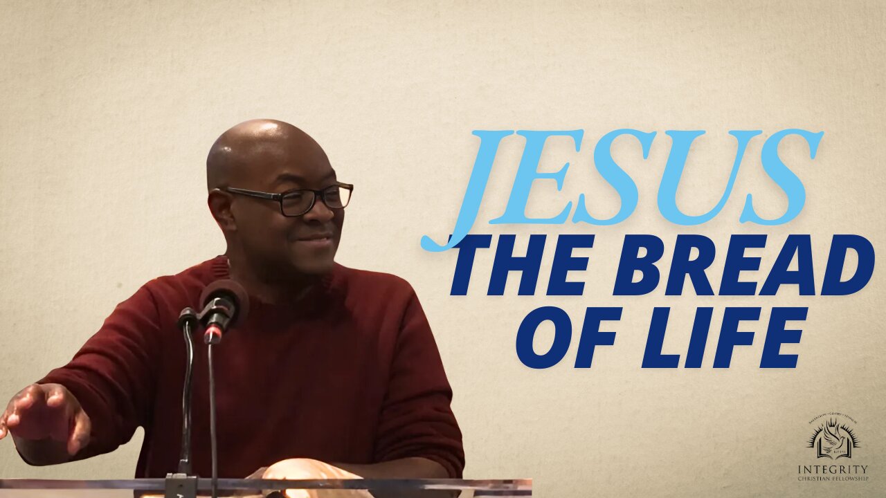 Jesus, I am the Bread of Life - Part 1 | Integrity C.F. Church