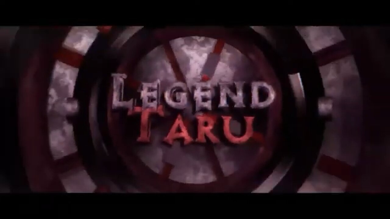 Legend Taru Intro1.MP4