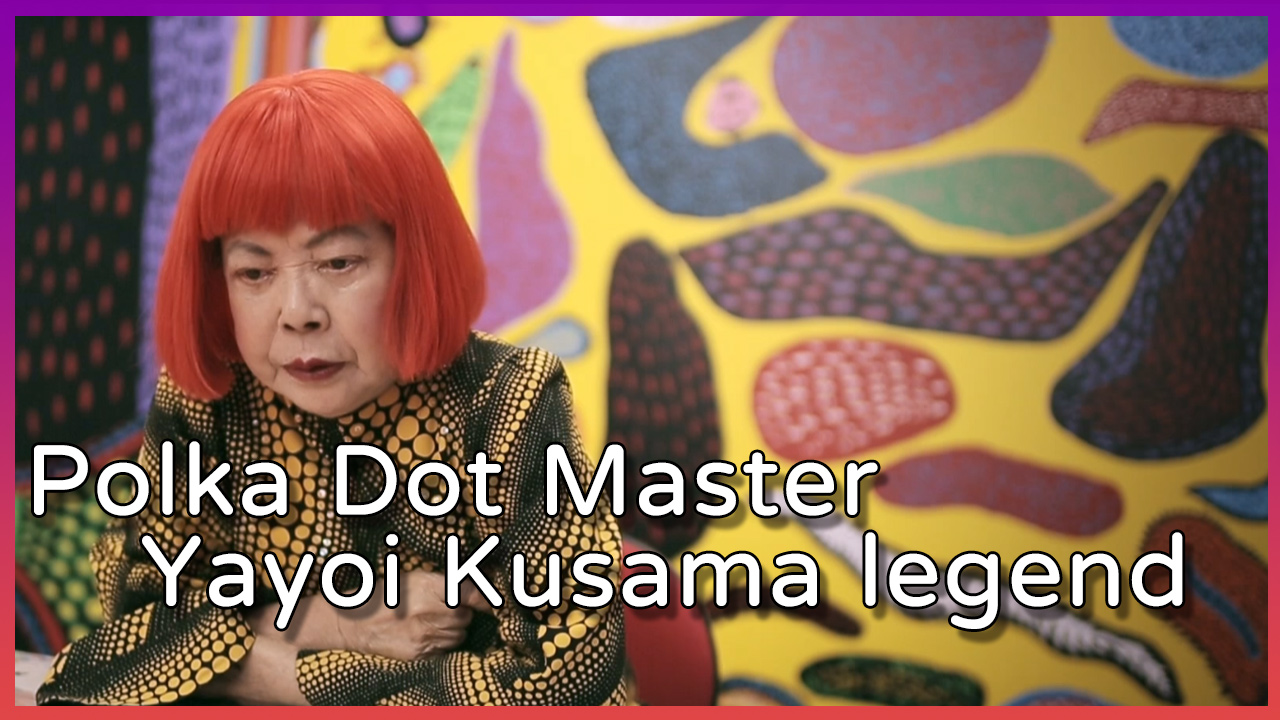 Female artist Polka Dot Master Yayoi Kusama Craft A Destiny Best documentaries