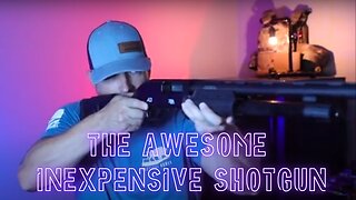 The Awesome Inexpensive Shotgun