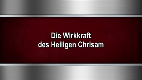 Die Wirkkraft des Heiligen Chrisam