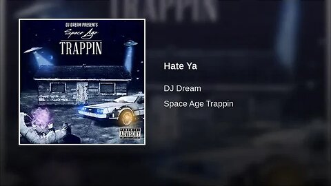 Dj Dream214 - Hate Ya (Space Age Trappin)