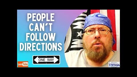 PEOPLE CAN'T FOLLOW DIRECTIONS - 121521 TTV1454