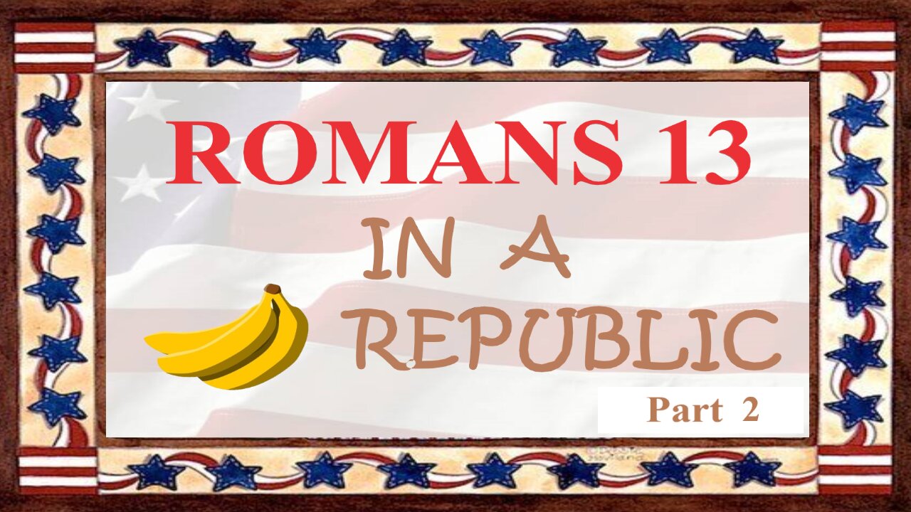 Romans 13 in a Banana Republic - Part 2