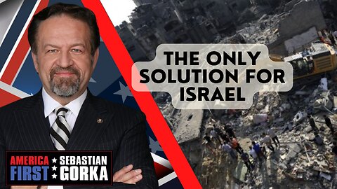 The only solution for Israel. Amb. David Friedman with Sebastian Gorka One on One