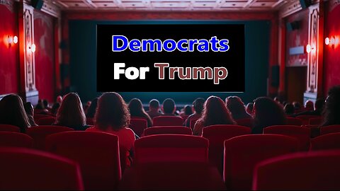 Movie: Democrats For Trump 091524 (Please Follow & Comment)