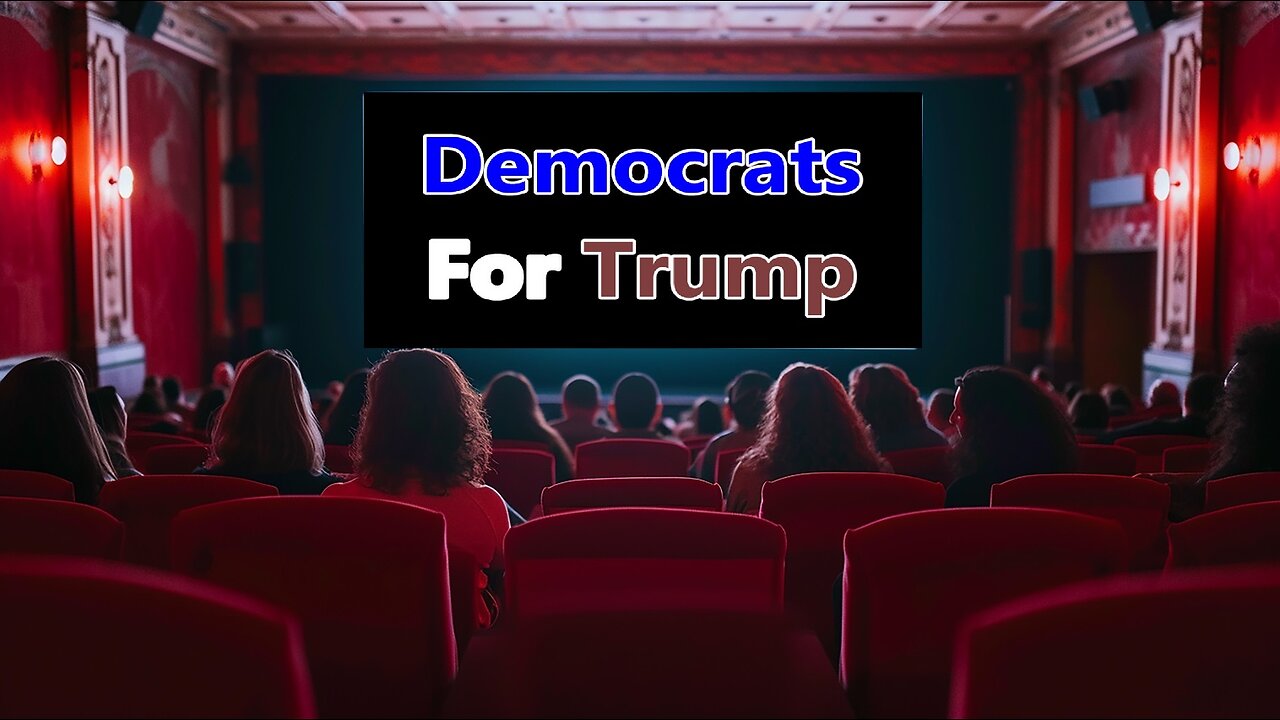 Movie: Democrats For Trump 091524