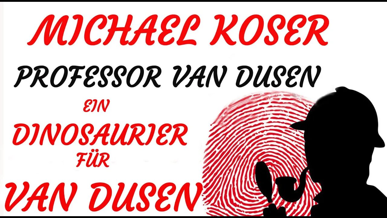 KRIMI Hörspiel - Michael Koser - Prof. van Dusen - 048 - EIN DINOSAURIER FÜR VAN DUSEN (1988)