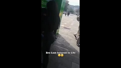 bro lost interest in life