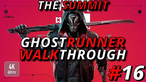 The Summit | Ghostrunner [No commentary] (No deaths)