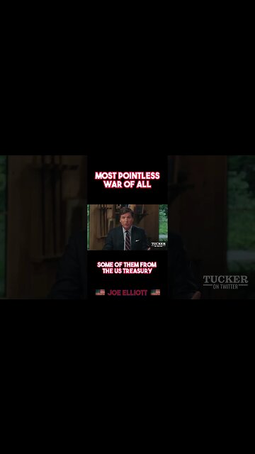 "Most POINTLESS War of All"- Tucker Carlson #shorts
