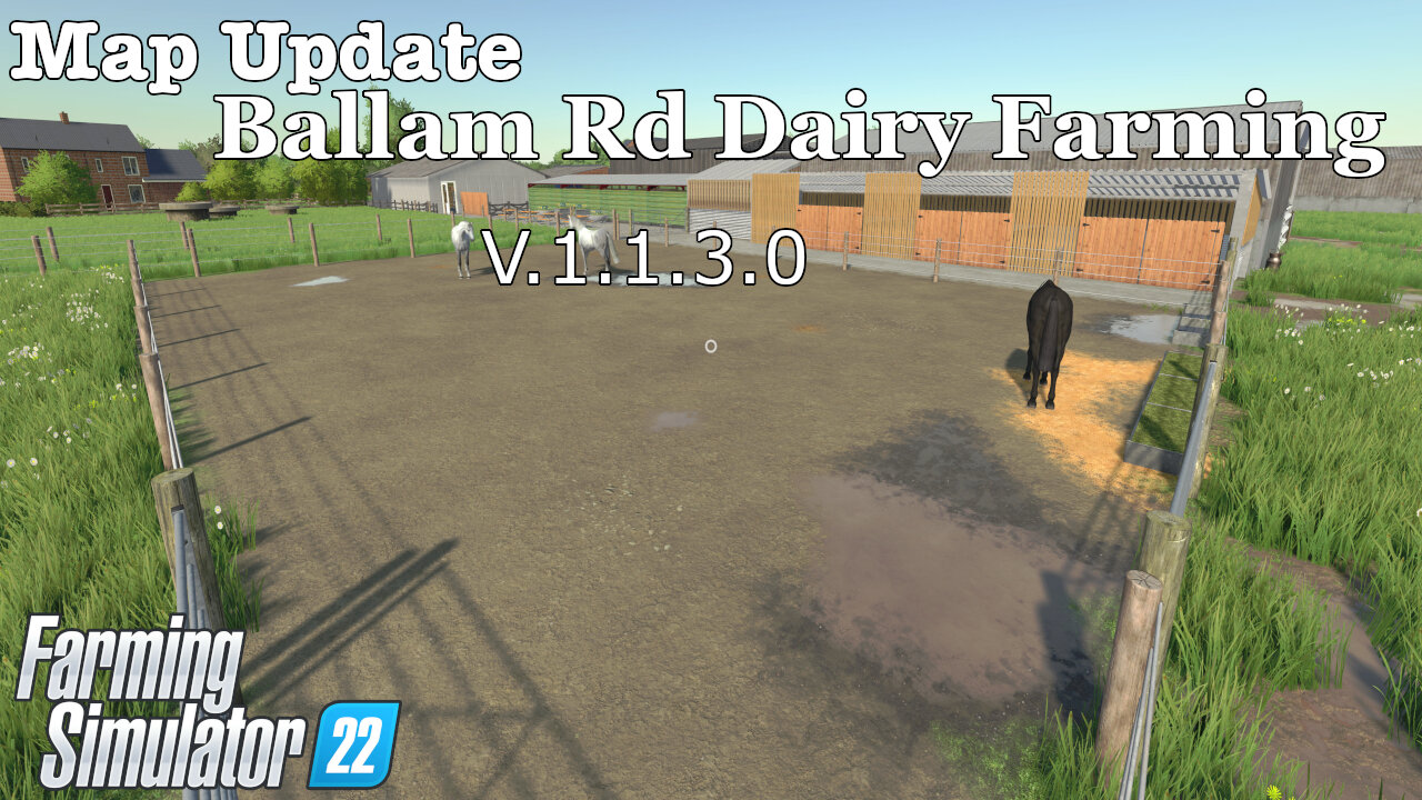 Map Update | Ballam Rd Dairy Farming | V.1.1.3.0 | Farming Simulator 22