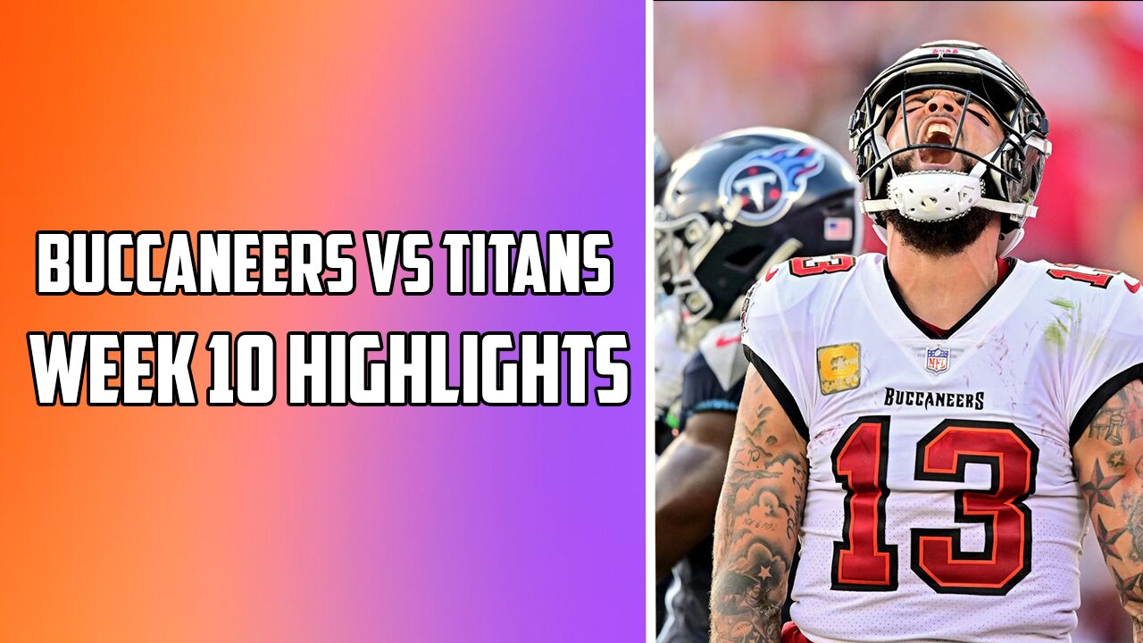 Tampa Bay Buccaneers VS Tennessee Titans Week 10 NFL Highlights | 2023 Season