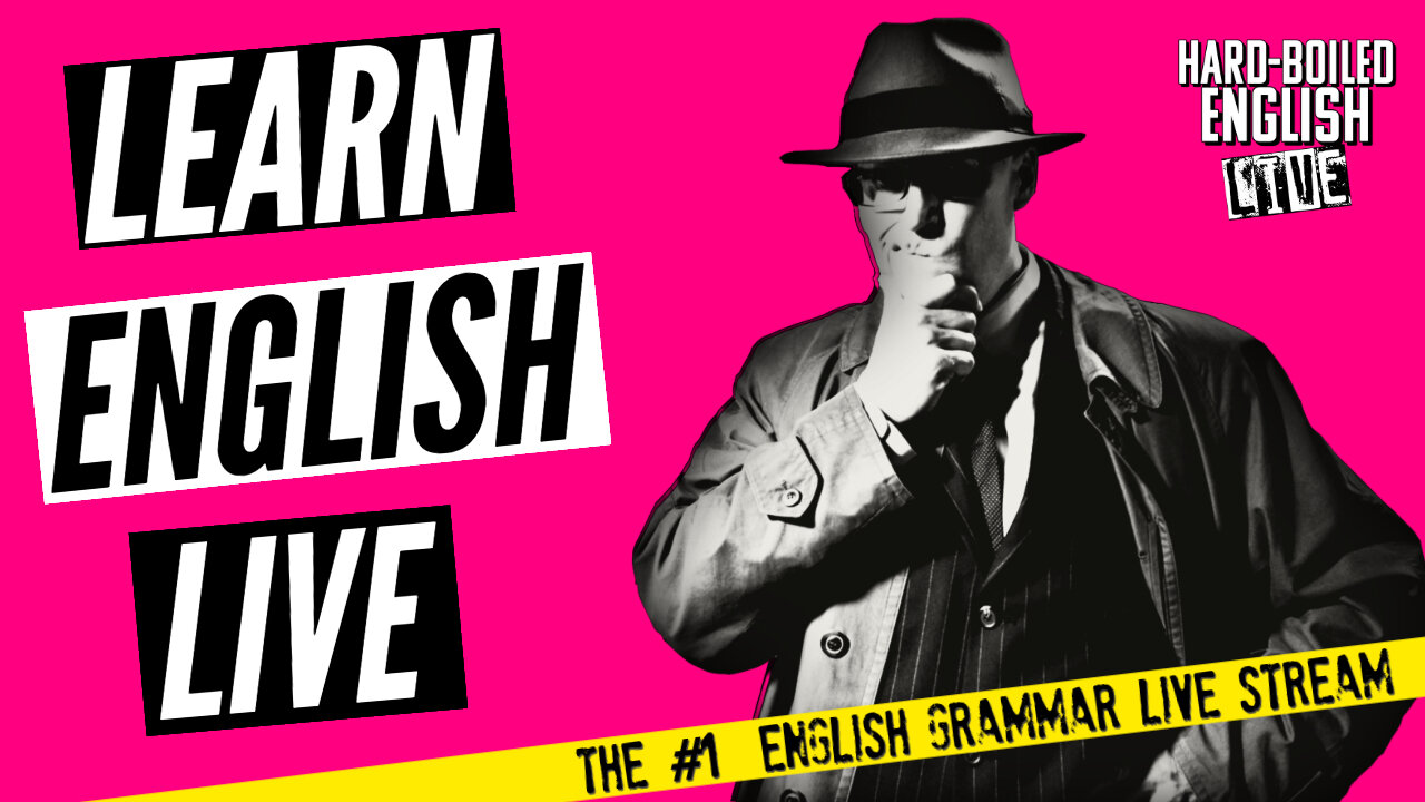 Hard-Boiled English Live: The Internet's #1 Live Grammar Show