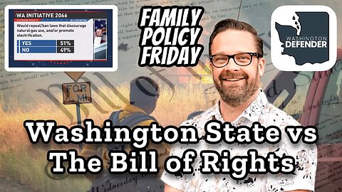 Washington State vs The Bill of Rights | Family Policy Friday