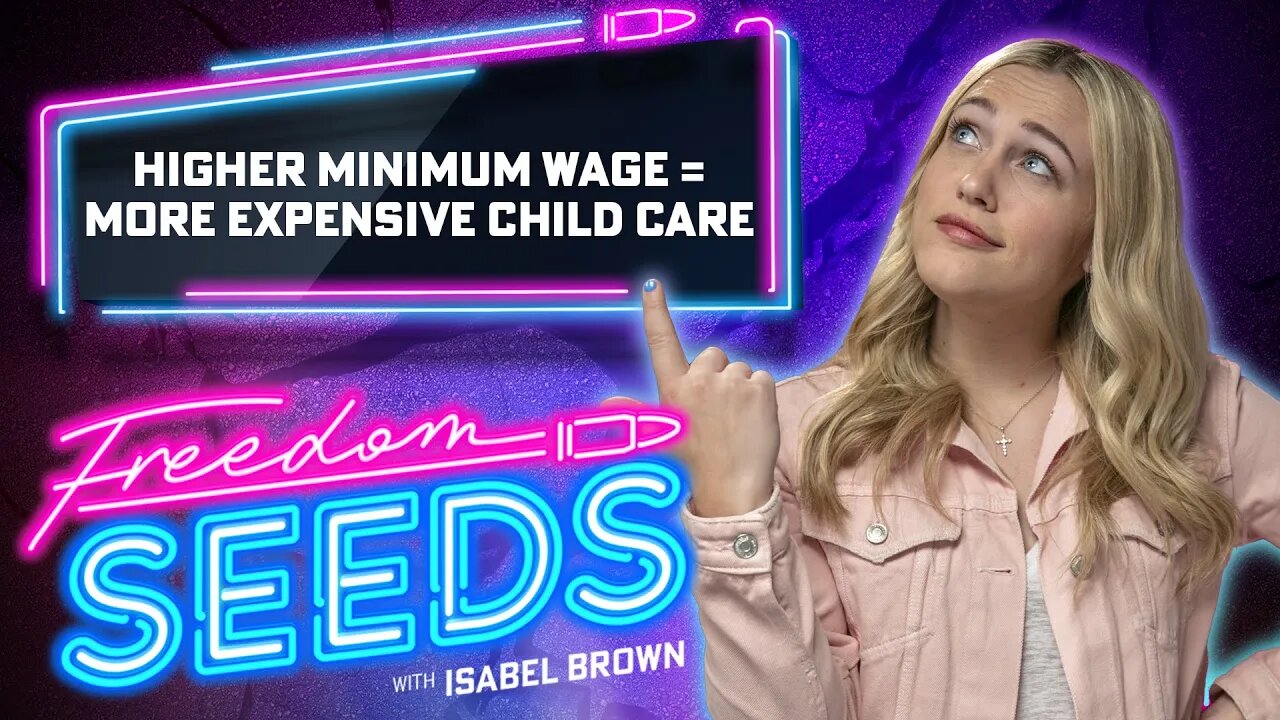 Higher Minimum Wage = More Expensive Childcare