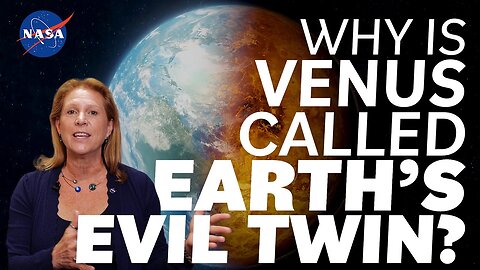 Why is Venus Called Earth’s Evil Twin_ We Asked a NASA Scientist