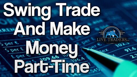 Swing Trade and Make money Part-Time