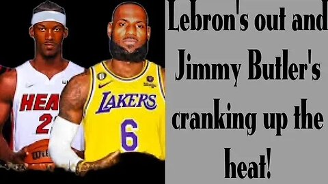 LEBRON OUT or JIMMY BULTER HEAT