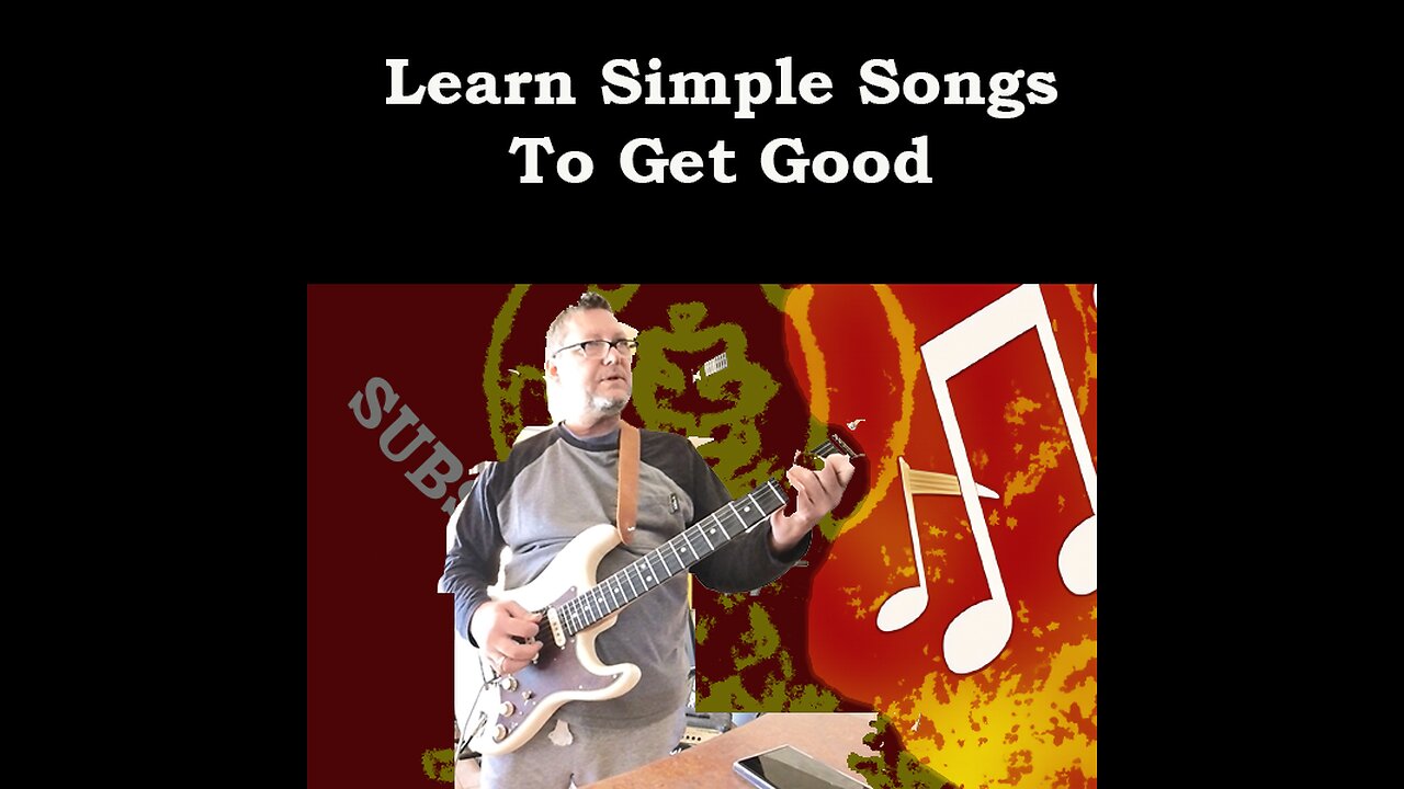 Learn Simple Songs To Get Good 159