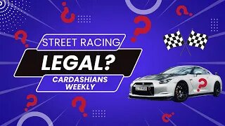 Legalise Street Racing? | Cardashians Weekly | Episode 1