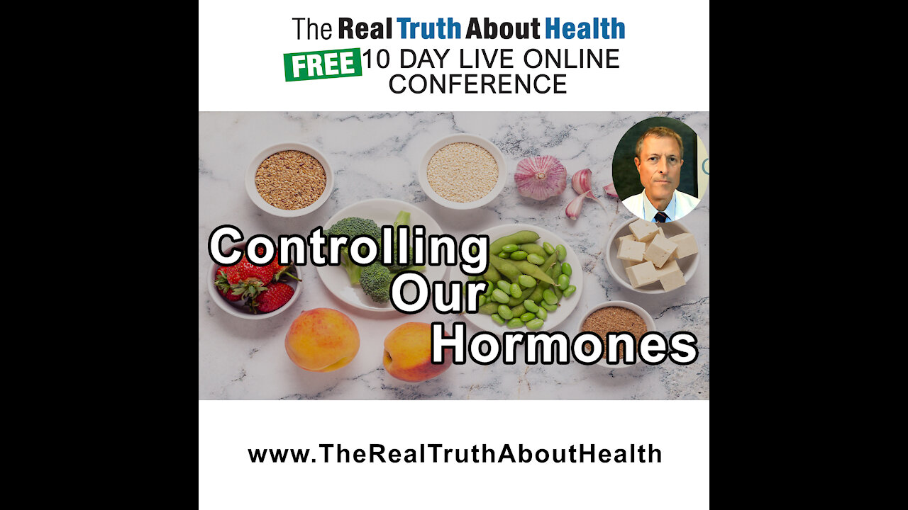 Foods Allow Us To Control Our Hormones - Neal Barnard, MD