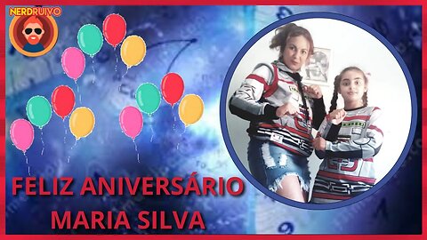 HOMENAGEM ESPECIAL: FELIZ ANIVERSÁRIO MARIA SILVA