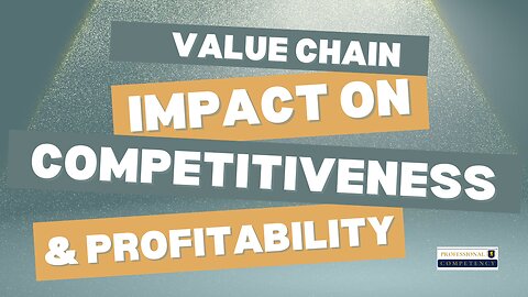 The Value Chain’s Impact on Competitiveness and Profitability