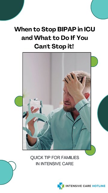 When to Stop BIPAP in ICU and What to do if You Can't Stop it! Quick Tip for Families in ICU!