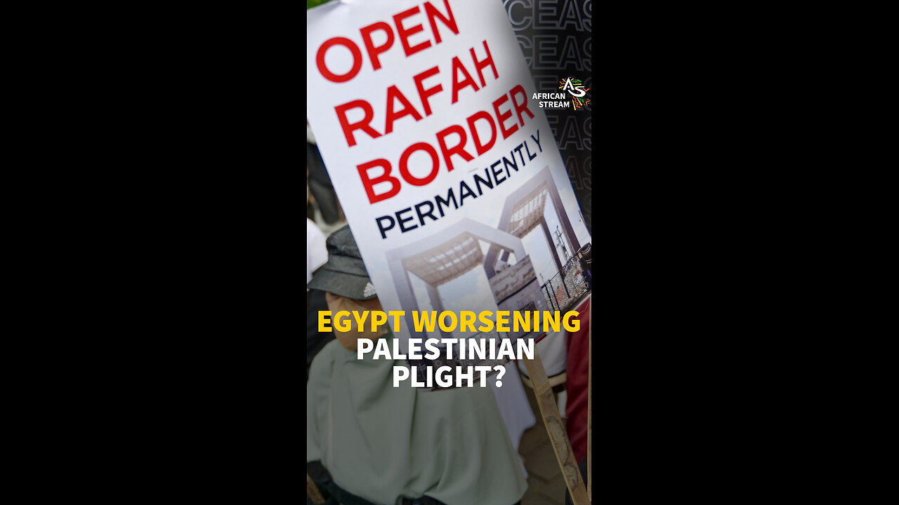 EGYPT WORSENING PALESTINIAN PLIGHT?