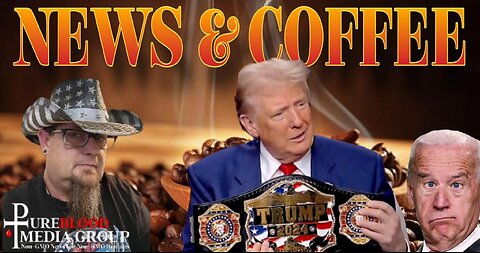 NEWS & COFFEE- JOE WANDERS THE JUNGLE, TRUMP GETS A BELT, BLUESKY GOES REEEEEEEEE