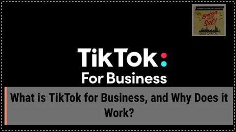 What is TikTok for Business, and Why Does it Work?