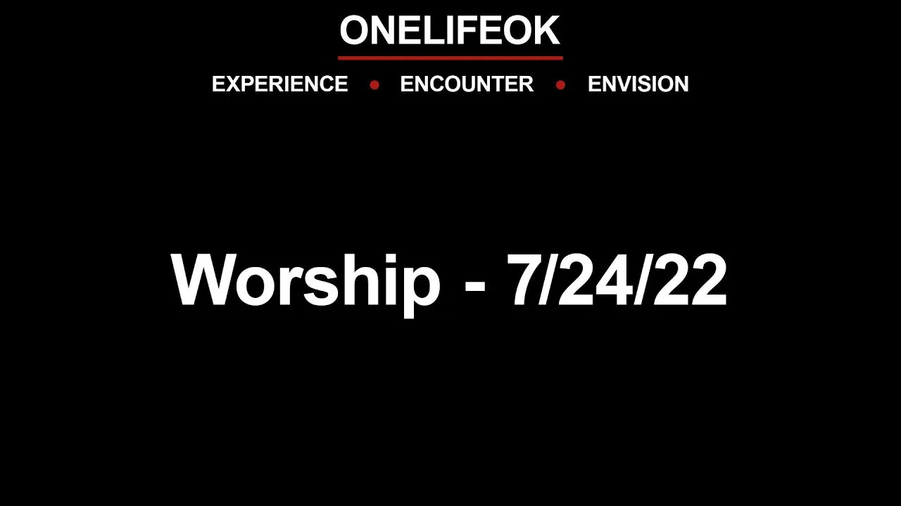 Worship - Sun 7/24/22