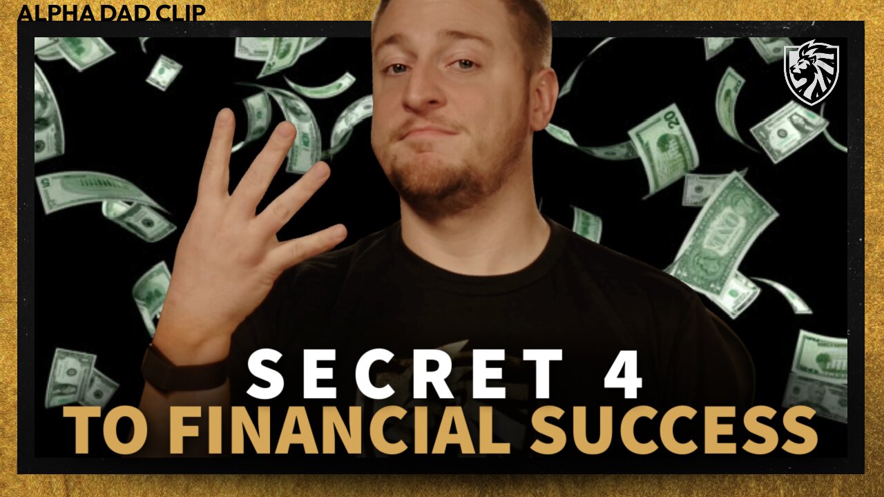 Secret 4 to Financial Success | Alpha Dad Clip