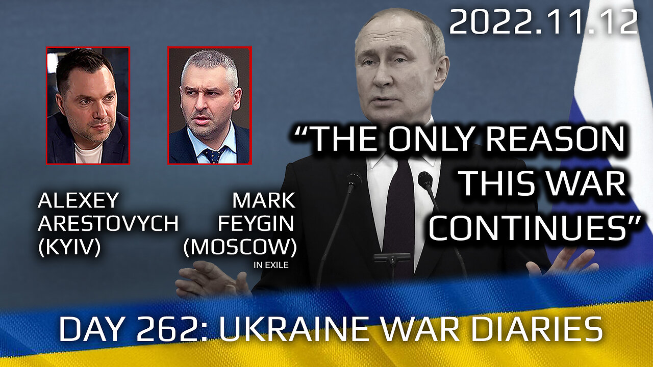 War Day 262: war diaries w/Advisor to Ukraine President, Intel Officer @Alexey Arestovych & #Feygin