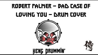 Robert Palmer - Bad Case Of Loving You Drum Cover KenG Samurai